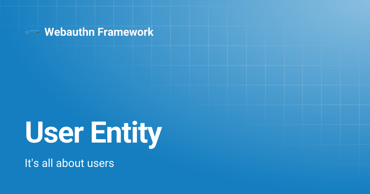 User Entity | v4.7 | Webauthn Framework