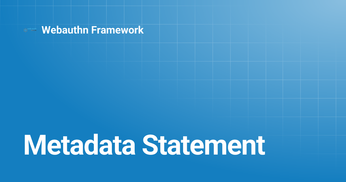 Metadata Statement | Webauthn Framework