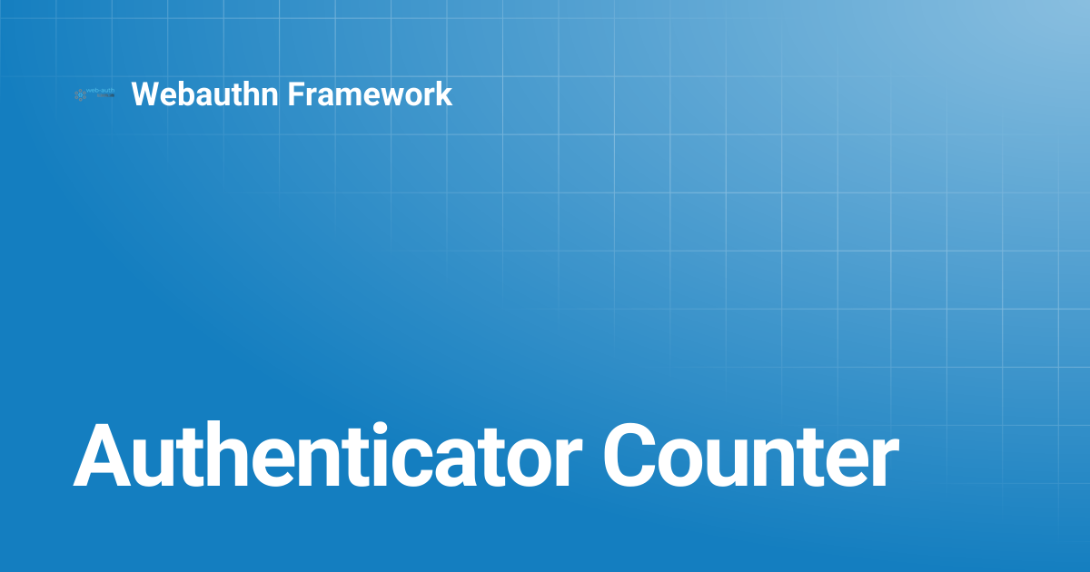 Authenticator Counter | Webauthn Framework